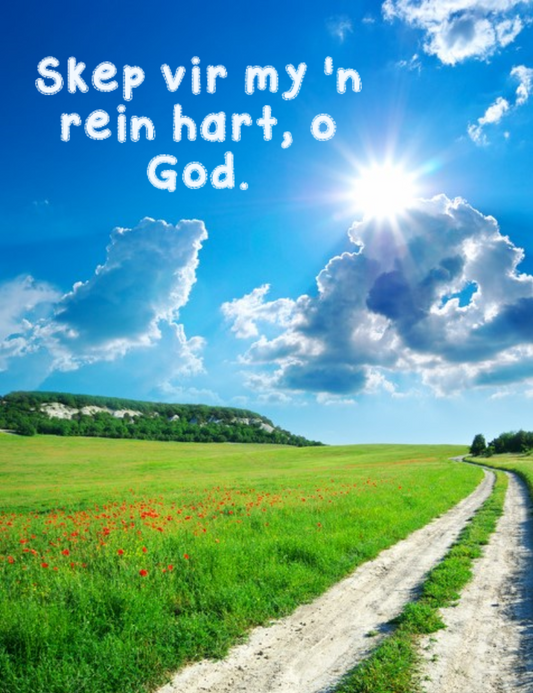 Skep vir my 'n rein hart, o God.