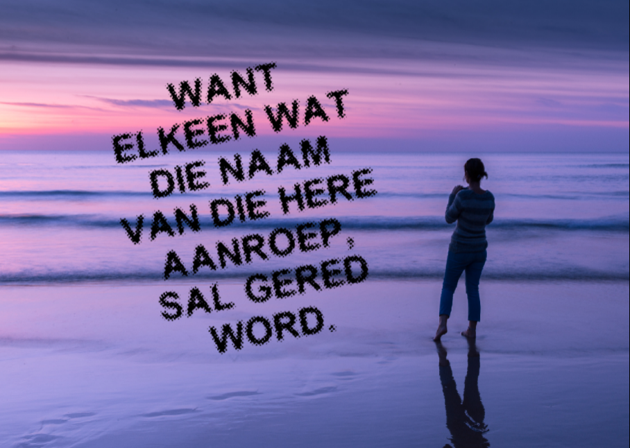 Elkeen Wat Die Naam Van Die Here Roep 40x50cm